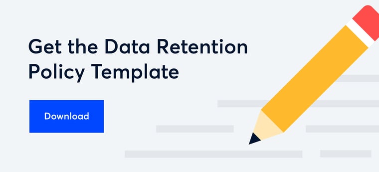 Get the Data Retention Policy Template. Download now.