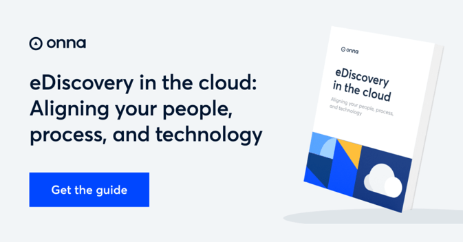 eDiscovery in the cloud: Aligning your people, process, and technology